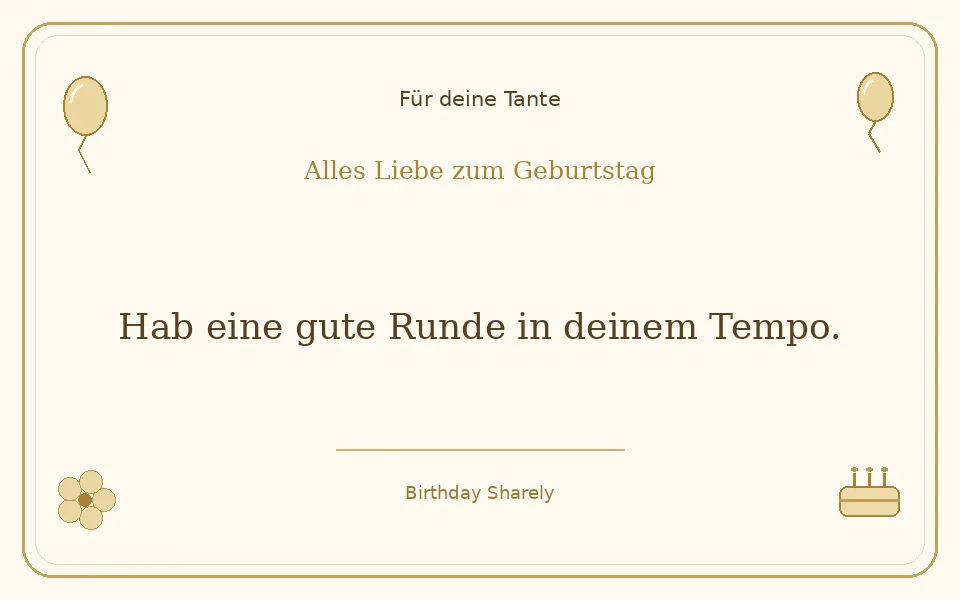Goldene Grußillustration für deine Tante: Hab eine gute Runde in deinem Tempo.