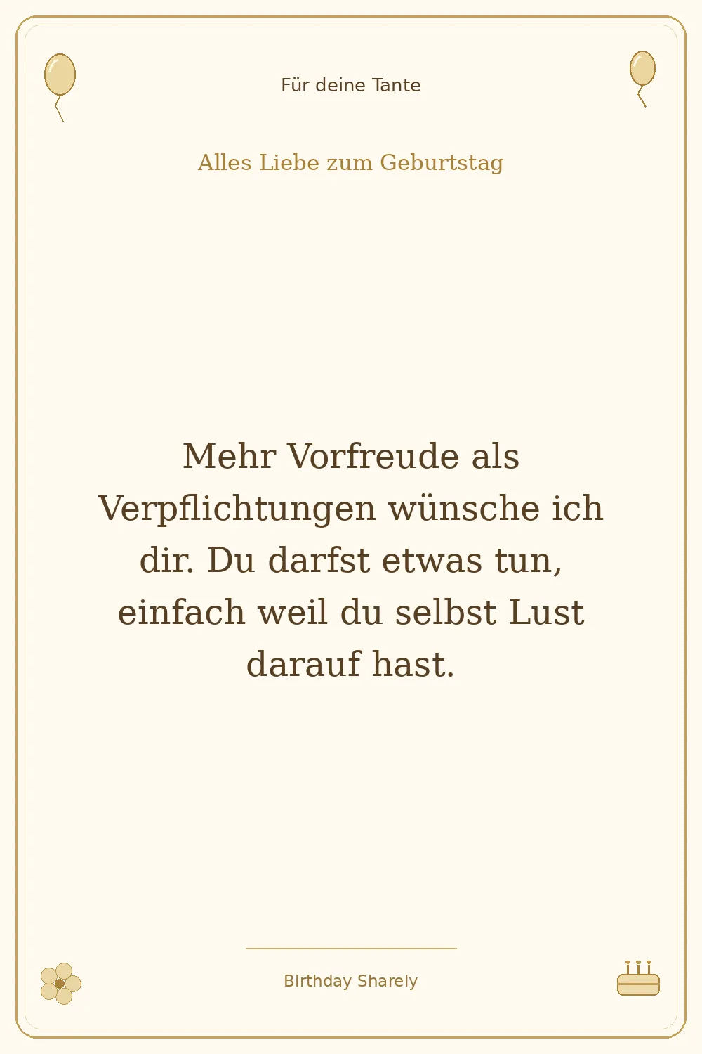 Goldene Grußillustration für deine Tante: Mehr Vorfreude als Verpflichtungen wünsche ich dir. Du darfst etwas tun, einfach weil du selbst Lust darauf hast.