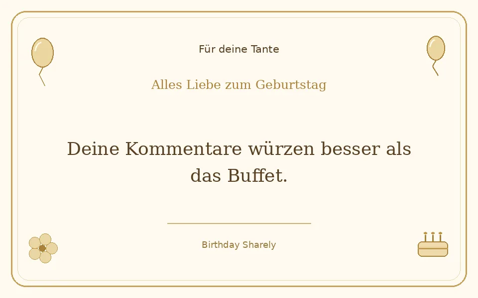 Goldene Grußillustration für deine Tante: Deine Kommentare würzen besser als das Buffet.
