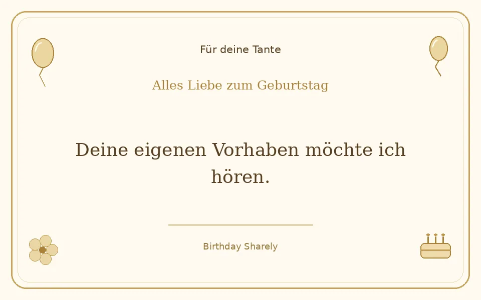 Goldene Grußillustration für deine Tante: Deine eigenen Vorhaben möchte ich hören.