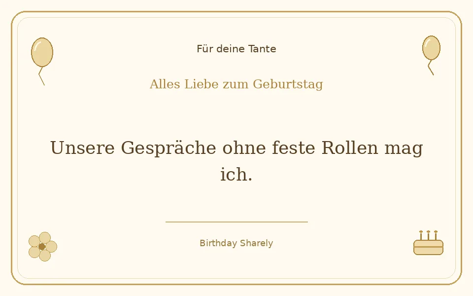 Goldene Grußillustration für deine Tante: Unsere Gespräche ohne feste Rollen mag ich.