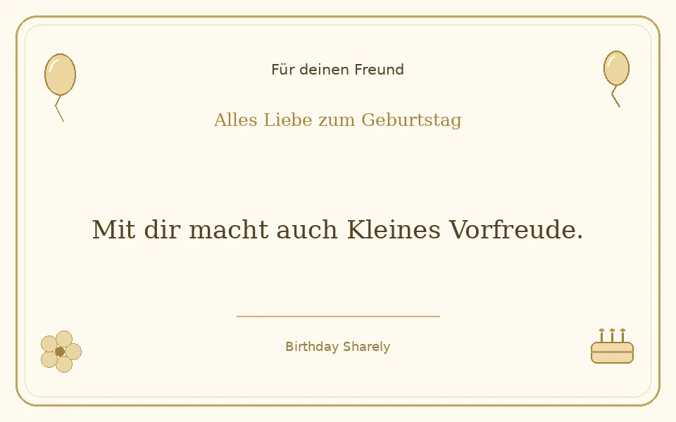 Goldene Grußillustration für deinen Freund: Mit dir macht auch Kleines Vorfreude.