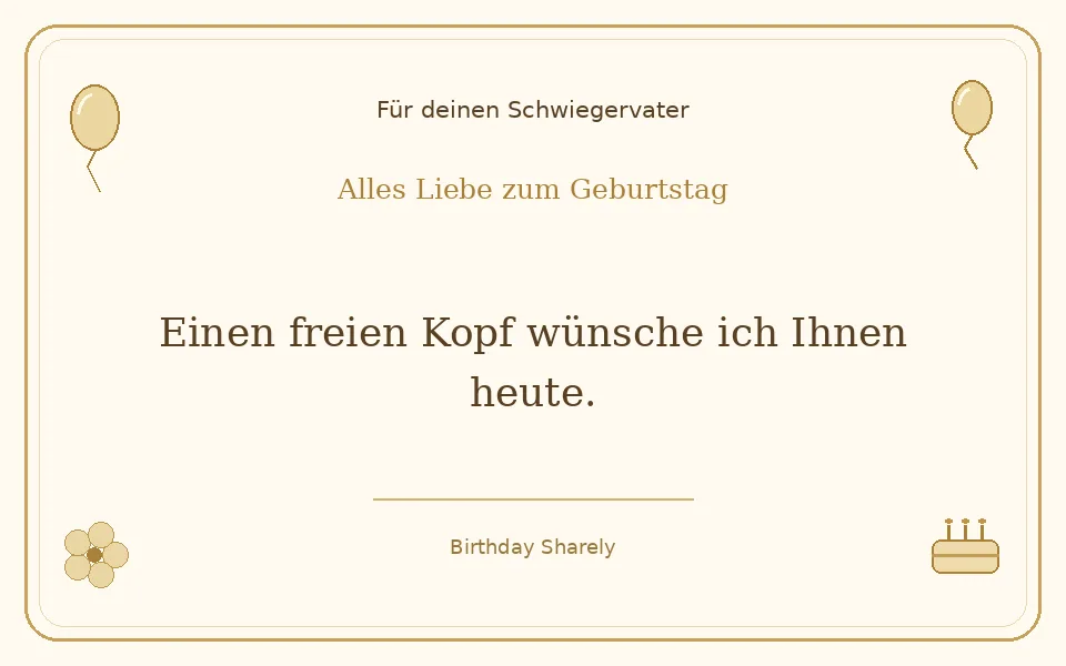 Goldene Grußillustration für deinen Schwiegervater: Einen freien Kopf wünsche ich Ihnen heute.