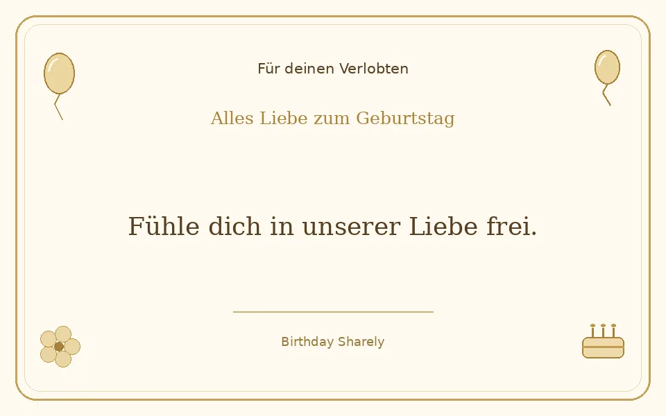 Goldene Grußillustration für deinen Verlobten: Fühle dich in unserer Liebe frei.