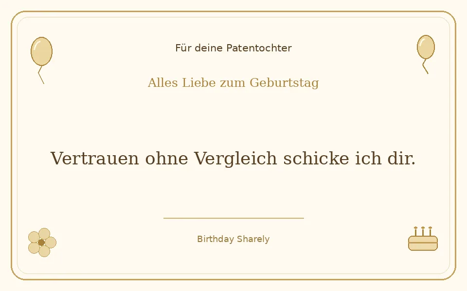 Goldene Grußillustration für deine Patentochter: Vertrauen ohne Vergleich schicke ich dir.
