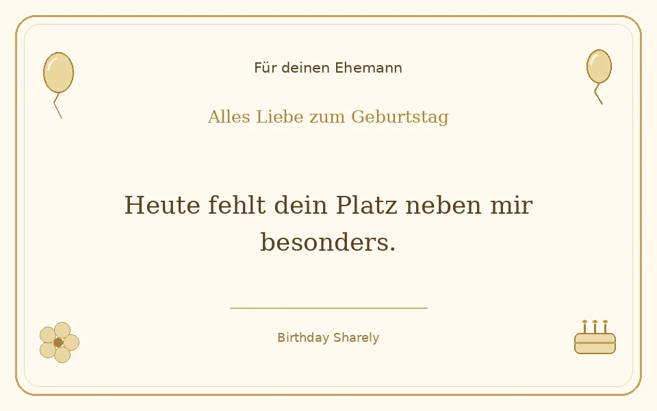 Goldene Grußillustration für deinen Ehemann: Heute fehlt dein Platz neben mir besonders.