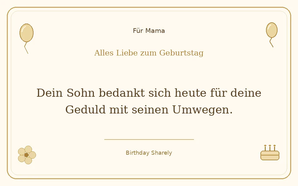 Goldene Grußillustration für Mama: Dein Sohn bedankt sich heute für deine Geduld mit seinen Umwegen.