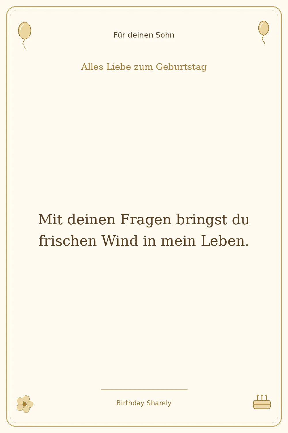 Goldene Grußillustration für deinen Sohn: Mit deinen Fragen bringst du frischen Wind in mein Leben.