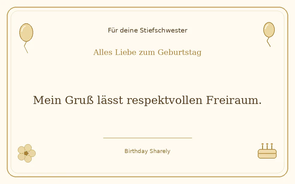 Goldene Grußillustration für deine Stiefschwester: Mein Gruß lässt respektvollen Freiraum.