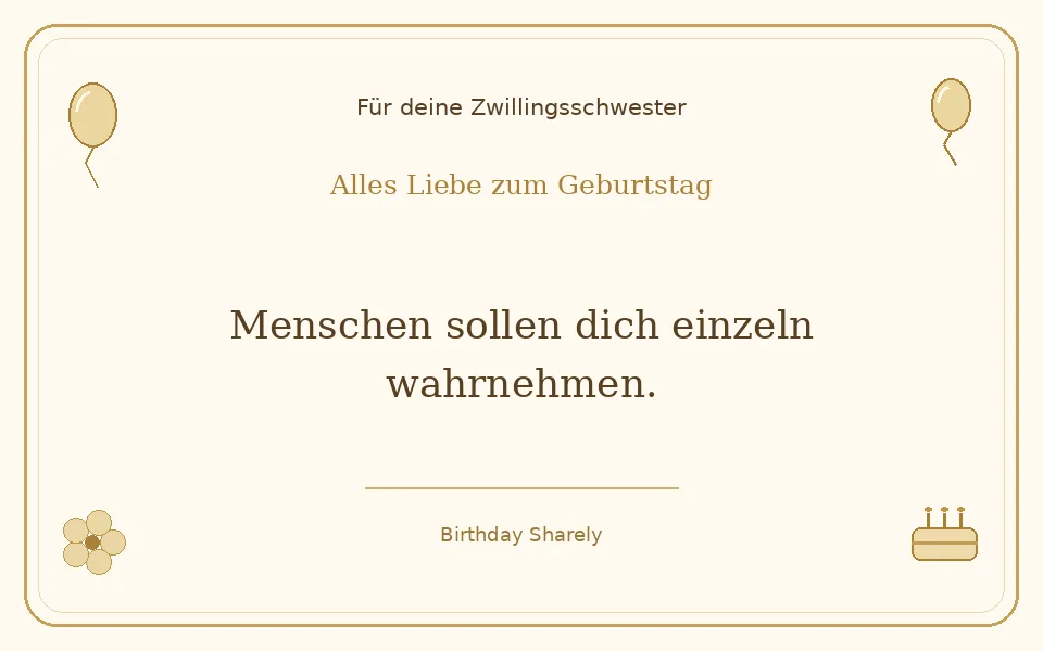 Goldene Grußillustration für deine Zwillingsschwester: Menschen sollen dich einzeln wahrnehmen.