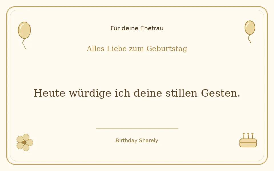 Goldene Grußillustration für deine Ehefrau: Heute würdige ich deine stillen Gesten.