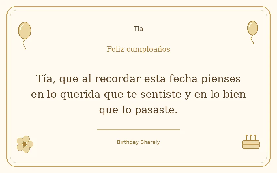 Tarjeta dorada — Tía: Tía, que al recordar esta fecha pienses en lo querida que te sentiste y en lo bien que lo pasaste.