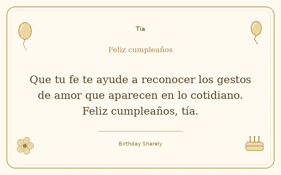 Tarjeta dorada — Tía: Que tu fe te ayude a reconocer los gestos de amor que aparecen en lo cotidiano. Feliz cumpleaños, tía.