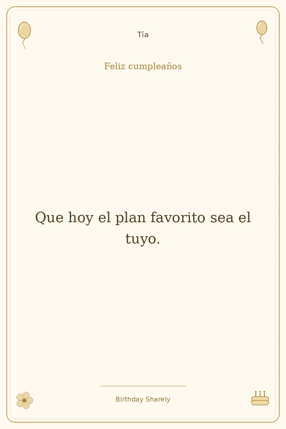 Tarjeta dorada — Tía: Que hoy el plan favorito sea el tuyo.