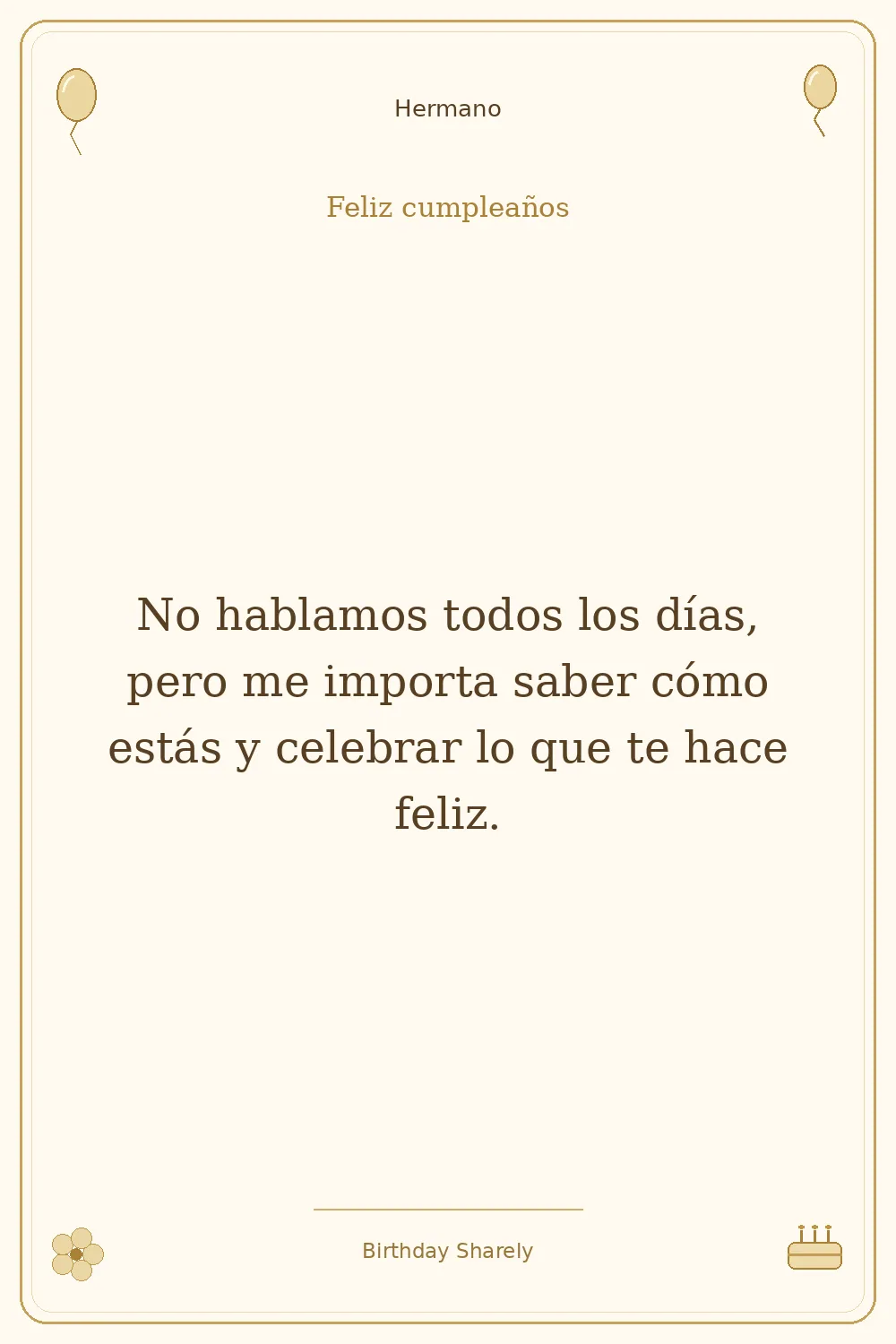 Tarjeta dorada — Hermano: No hablamos todos los días, pero me importa saber cómo estás y celebrar lo que te hace feliz.