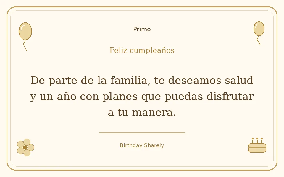 Tarjeta dorada — Primo: De parte de la familia, te deseamos salud y un año con planes que puedas disfrutar a tu manera.