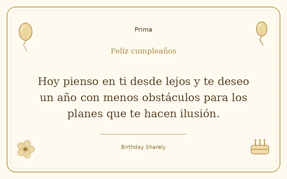 Tarjeta dorada — Prima: Hoy pienso en ti desde lejos y te deseo un año con menos obstáculos para los planes que te hacen ilusión.
