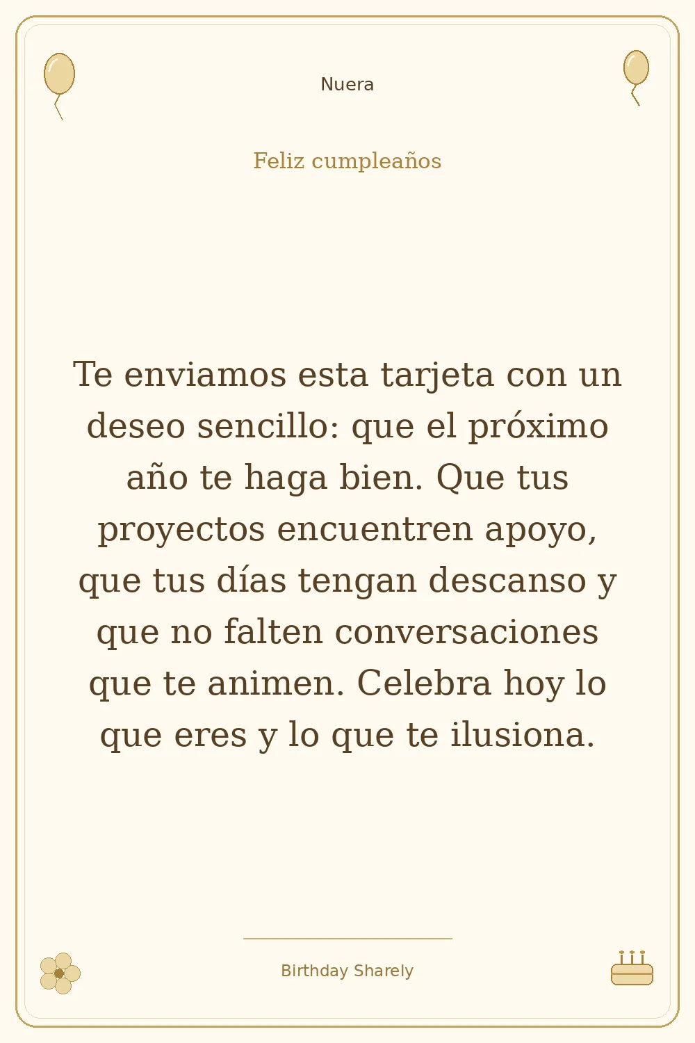 Tarjeta dorada — Nuera: Te enviamos esta tarjeta con un deseo sencillo: que el próximo año te haga bien. Que tus proyectos encuentren apoyo, que tus días tengan descanso y que no falten conversaciones que te animen. Celebra hoy lo que eres y lo que te ilusiona.