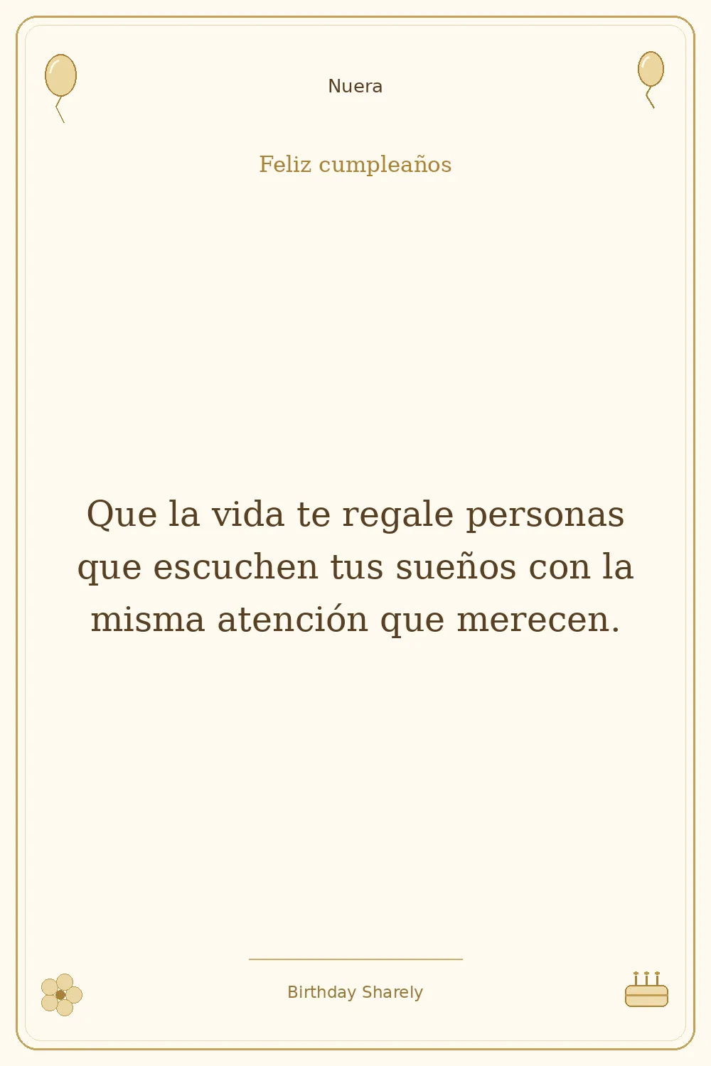Tarjeta dorada — Nuera: Que la vida te regale personas que escuchen tus sueños con la misma atención que merecen.