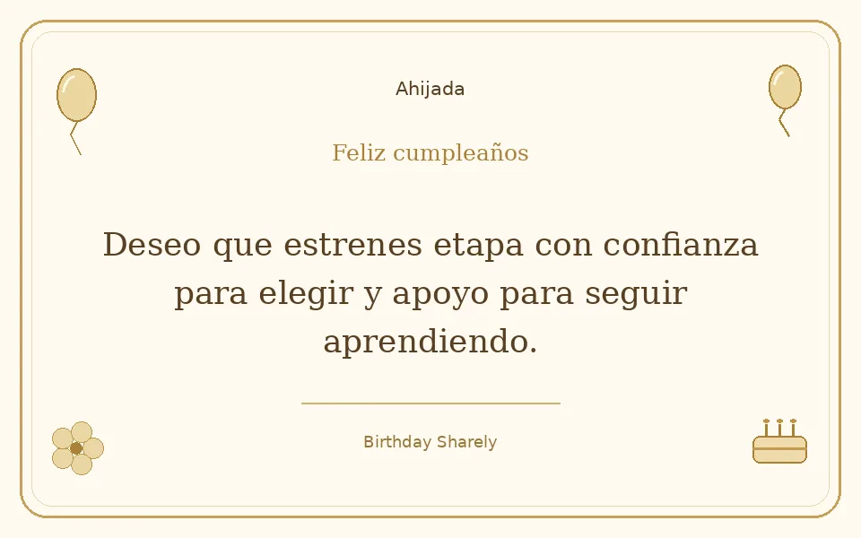 Tarjeta dorada — Ahijada: Deseo que estrenes etapa con confianza para elegir y apoyo para seguir aprendiendo.
