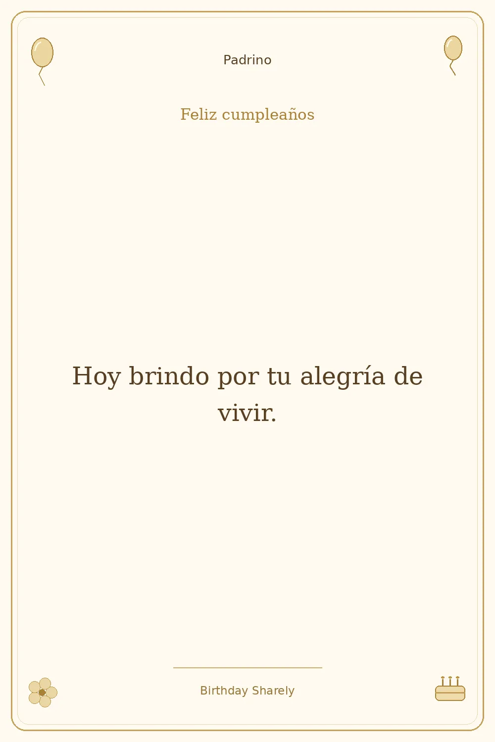 Tarjeta dorada — Padrino: Hoy brindo por tu alegría de vivir.