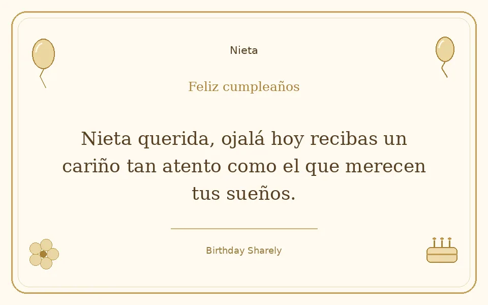 Tarjeta dorada — Nieta: Nieta querida, ojalá hoy recibas un cariño tan atento como el que merecen tus sueños.