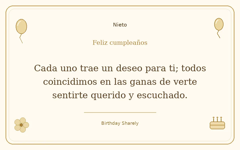Tarjeta dorada — Nieto: Cada uno trae un deseo para ti; todos coincidimos en las ganas de verte sentirte querido y escuchado.