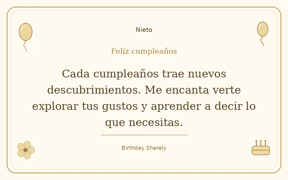 Tarjeta dorada — Nieto: Cada cumpleaños trae nuevos descubrimientos. Me encanta verte explorar tus gustos y aprender a decir lo que necesitas.