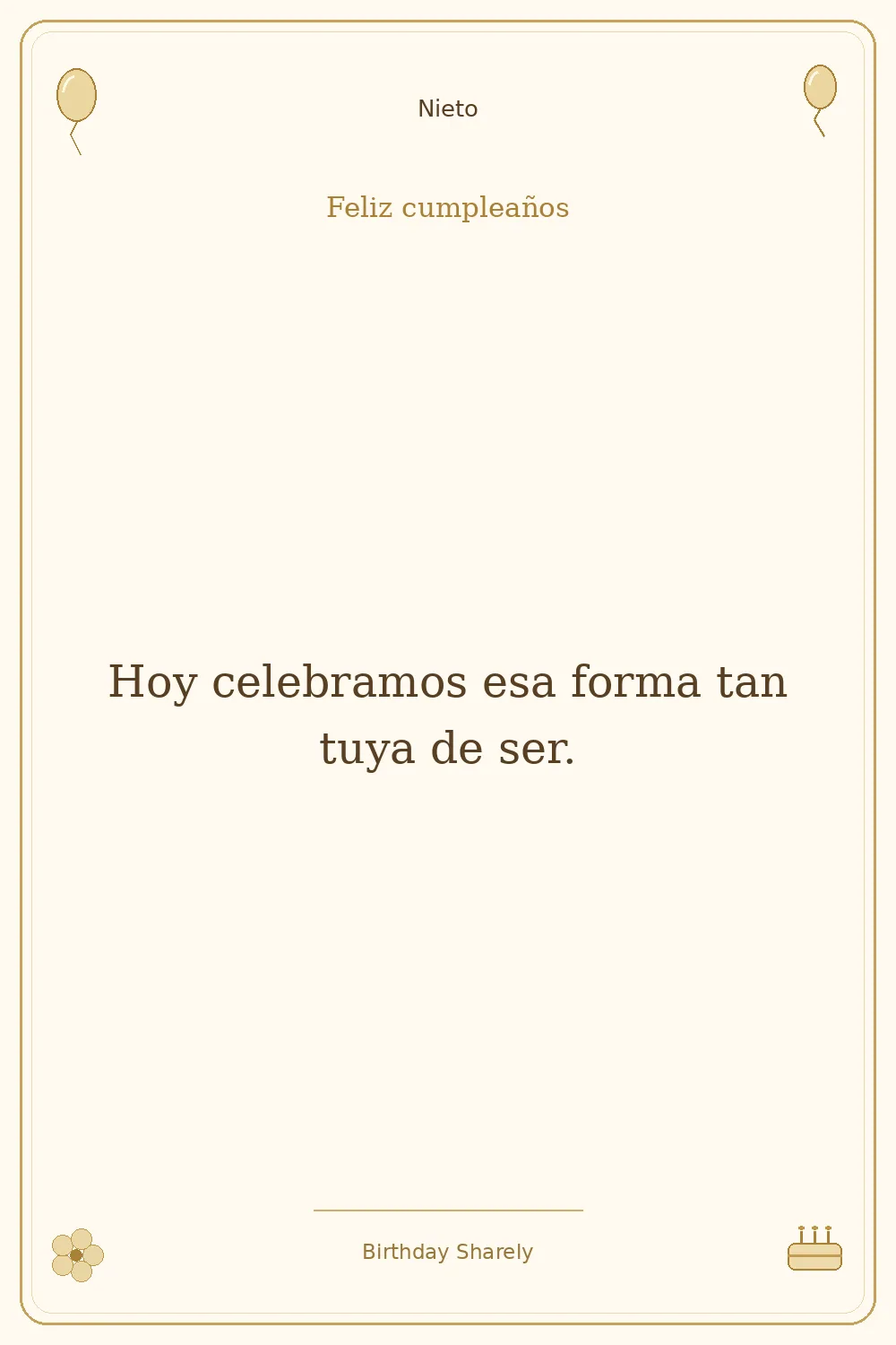 Tarjeta dorada — Nieto: Hoy celebramos esa forma tan tuya de ser.