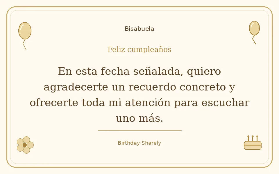 Tarjeta dorada — Bisabuela: En esta fecha señalada, quiero agradecerte un recuerdo concreto y ofrecerte toda mi atención para escuchar uno más.