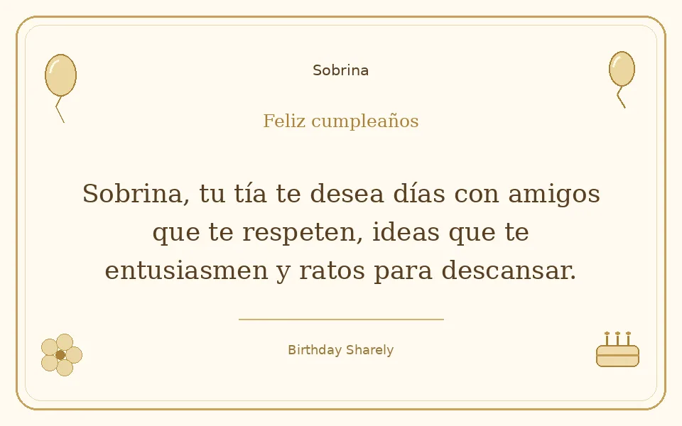 Tarjeta dorada — Sobrina: Sobrina, tu tía te desea días con amigos que te respeten, ideas que te entusiasmen y ratos para descansar.