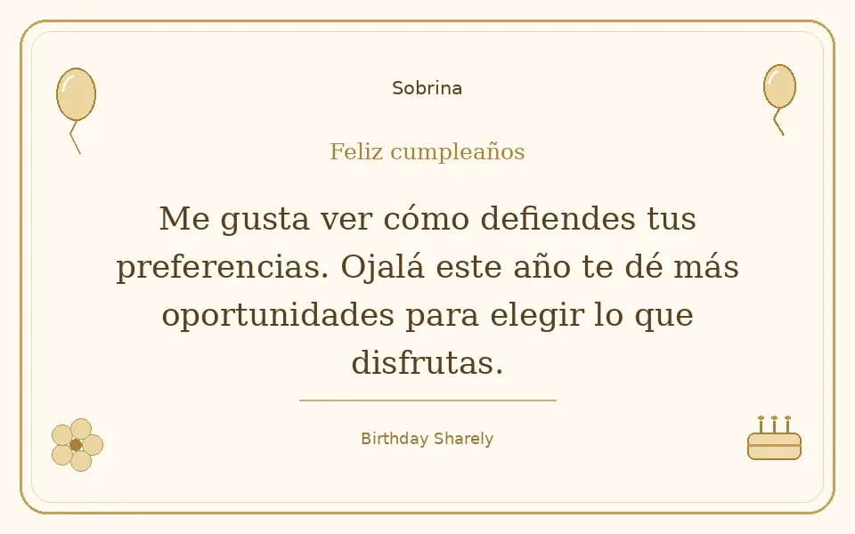 Tarjeta dorada — Sobrina: Me gusta ver cómo defiendes tus preferencias. Ojalá este año te dé más oportunidades para elegir lo que disfrutas.