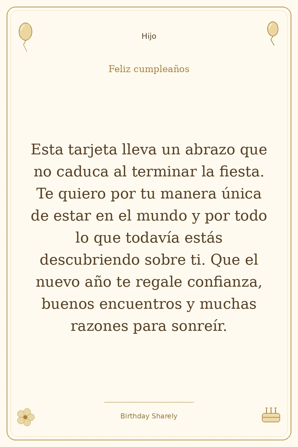 Tarjeta dorada — Hijo: Esta tarjeta lleva un abrazo que no caduca al terminar la fiesta. Te quiero por tu manera única de estar en el mundo y por todo lo que todavía estás descubriendo sobre ti. Que el nuevo año te regale confianza, buenos encuentros y muchas razones para sonreír.