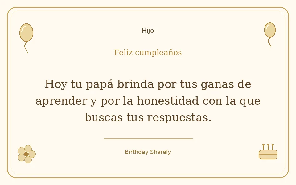 Tarjeta dorada — Hijo: Hoy tu papá brinda por tus ganas de aprender y por la honestidad con la que buscas tus respuestas.
