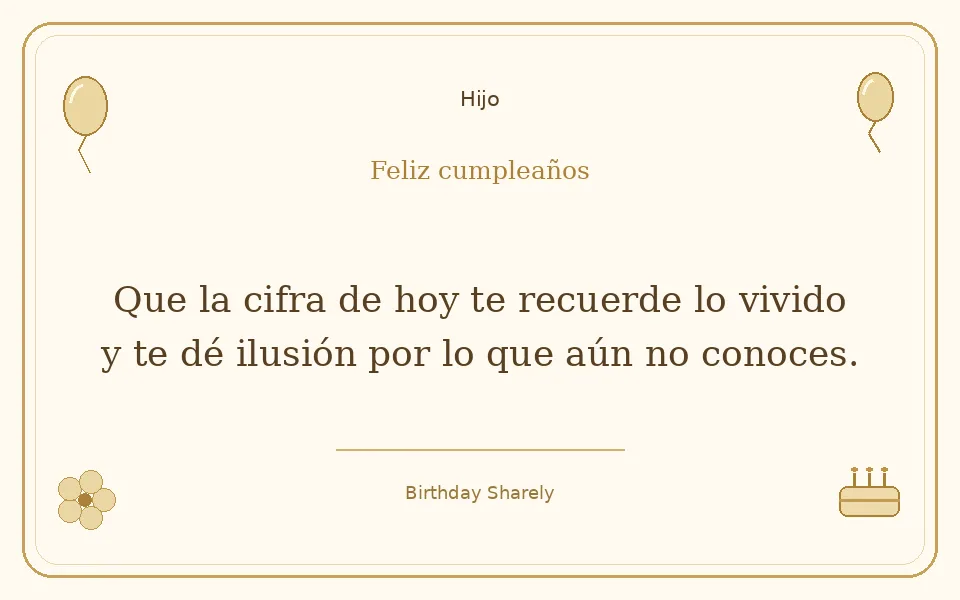 Tarjeta dorada — Hijo: Que la cifra de hoy te recuerde lo vivido y te dé ilusión por lo que aún no conoces.