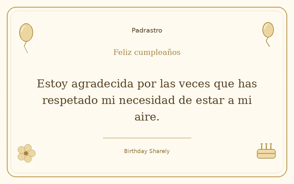 Tarjeta dorada — Padrastro: Estoy agradecida por las veces que has respetado mi necesidad de estar a mi aire.