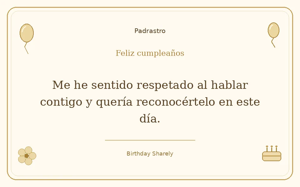 Tarjeta dorada — Padrastro: Me he sentido respetado al hablar contigo y quería reconocértelo en este día.