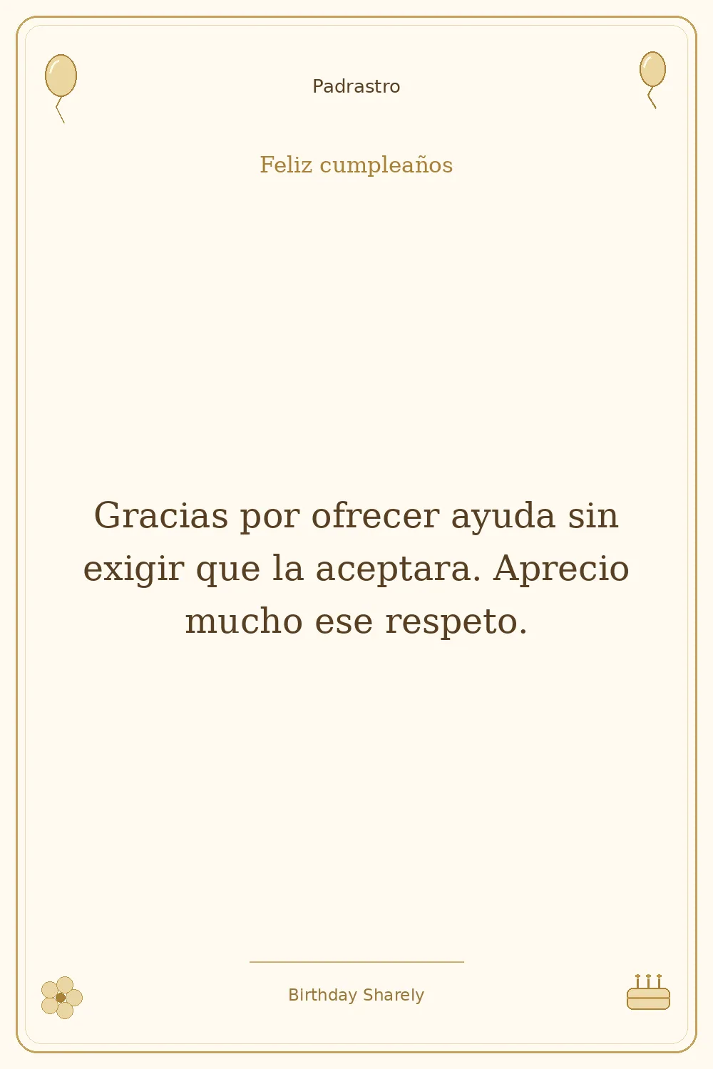 Tarjeta dorada — Padrastro: Gracias por ofrecer ayuda sin exigir que la aceptara. Aprecio mucho ese respeto.