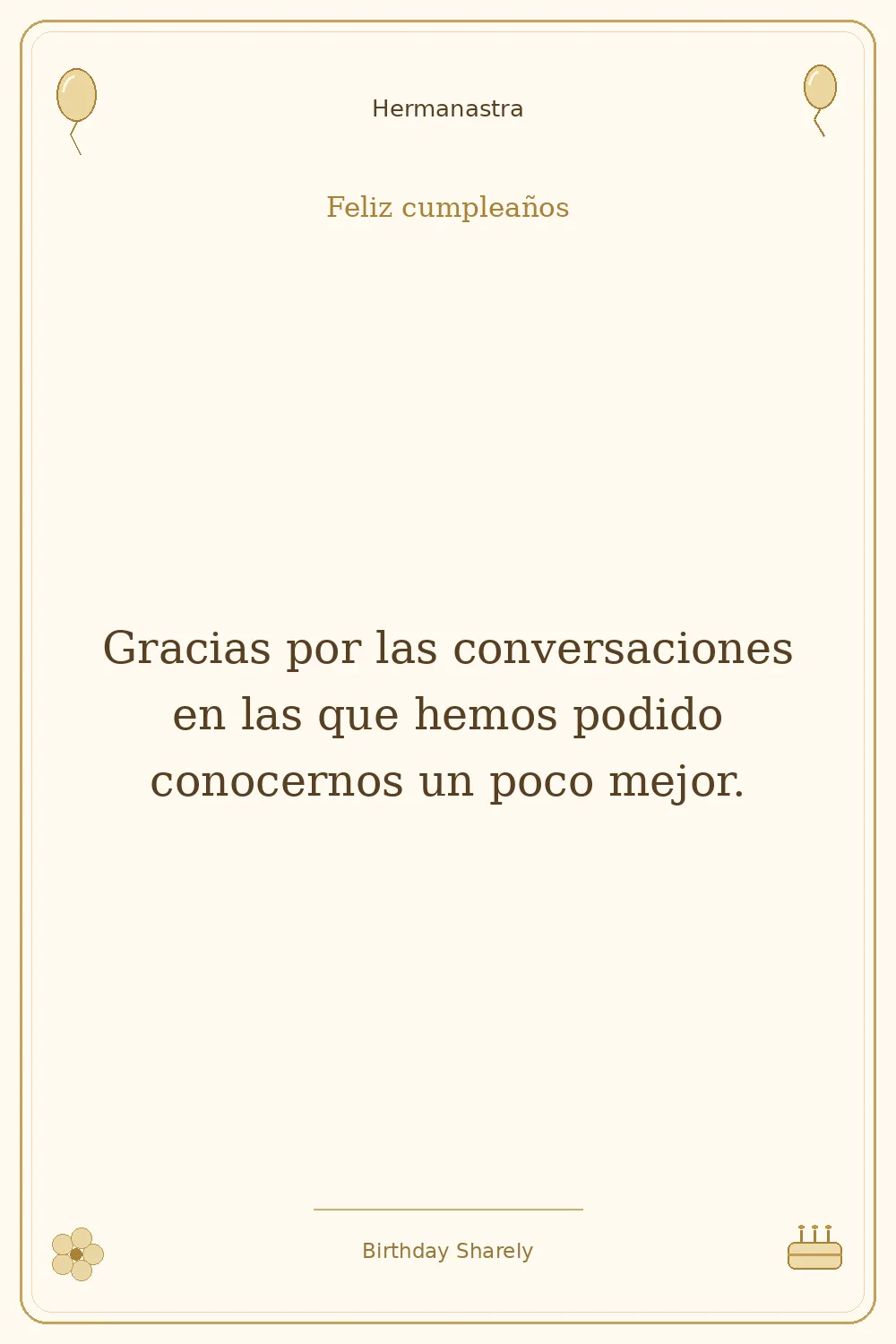 Tarjeta dorada — Hermanastra: Gracias por las conversaciones en las que hemos podido conocernos un poco mejor.