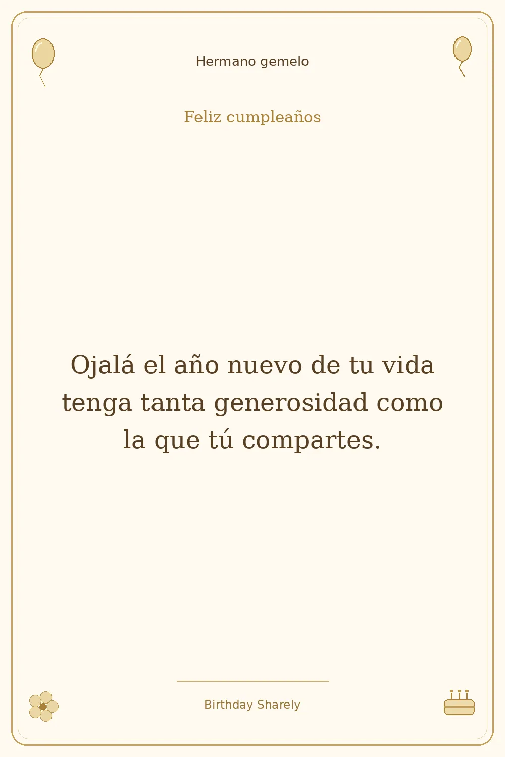 Tarjeta dorada — Hermano gemelo: Ojalá el año nuevo de tu vida tenga tanta generosidad como la que tú compartes.