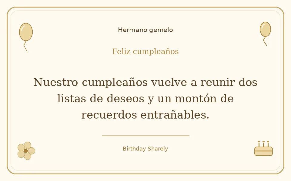 Tarjeta dorada — Hermano gemelo: Nuestro cumpleaños vuelve a reunir dos listas de deseos y un montón de recuerdos entrañables.