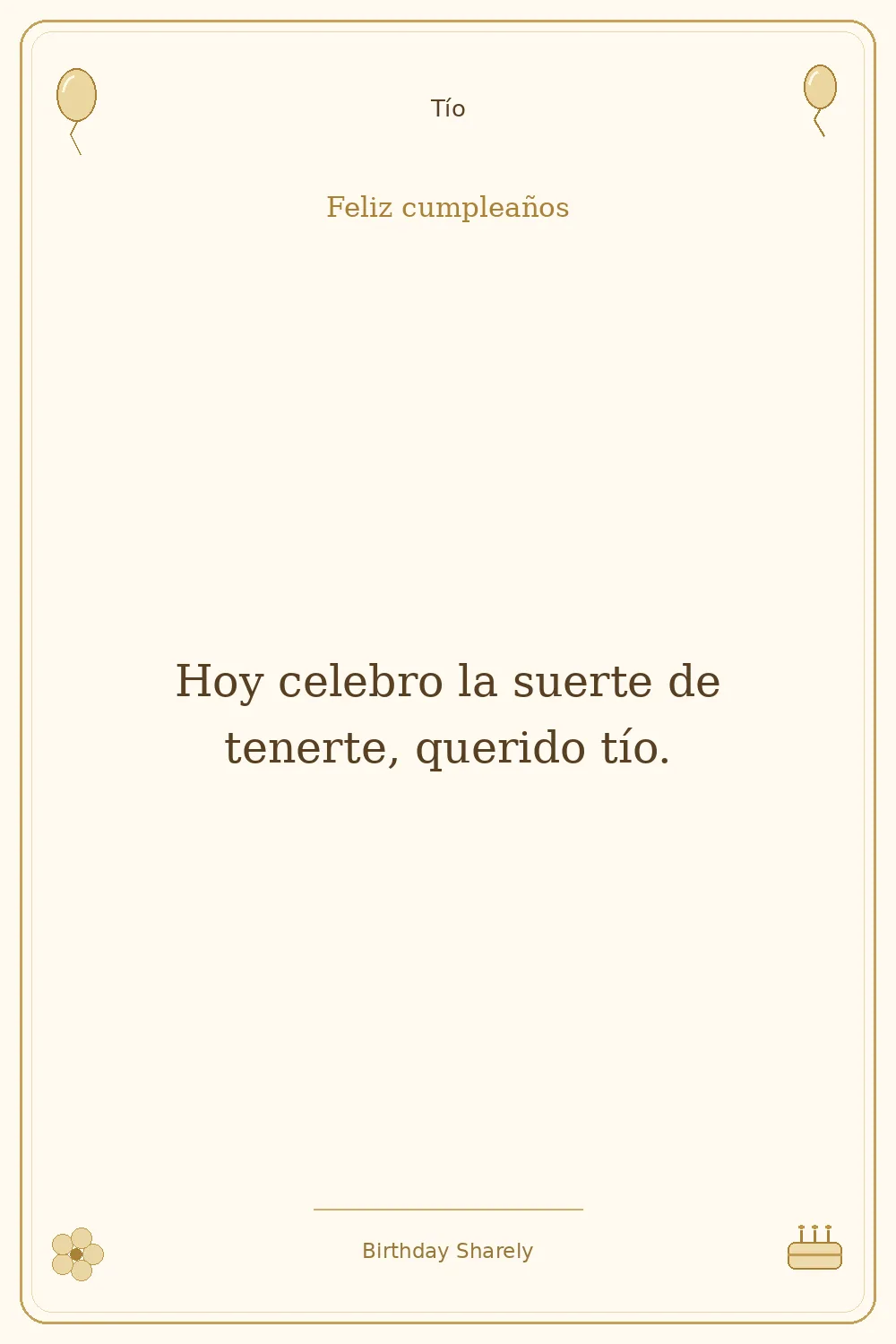 Tarjeta dorada — Tío: Hoy celebro la suerte de tenerte, querido tío.