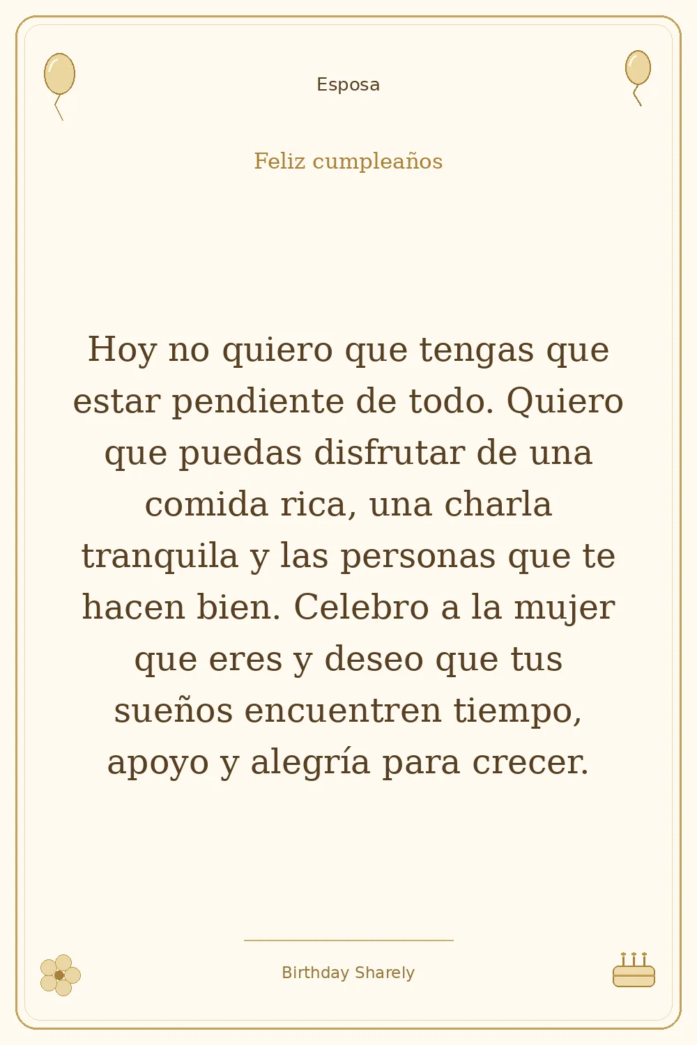 Tarjeta dorada — Esposa: Hoy no quiero que tengas que estar pendiente de todo. Quiero que puedas disfrutar de una comida rica, una charla tranquila y las personas que te hacen bien. Celebro a la mujer que eres y deseo que tus sueños encuentren tiempo, apoyo y alegría para crecer.