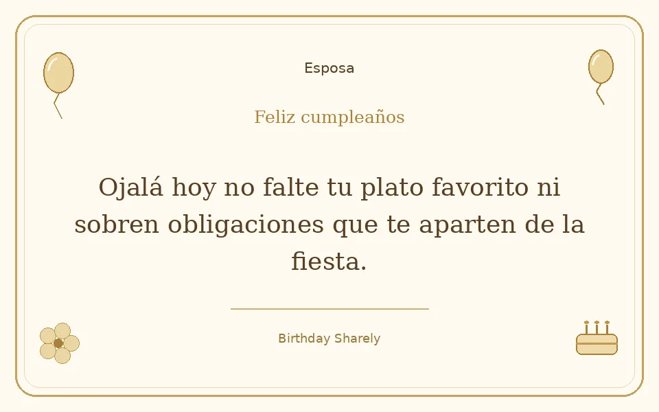 Tarjeta dorada — Esposa: Ojalá hoy no falte tu plato favorito ni sobren obligaciones que te aparten de la fiesta.