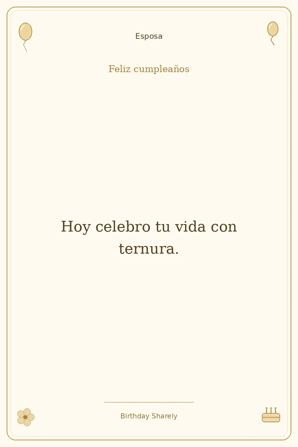 Tarjeta dorada — Esposa: Hoy celebro tu vida con ternura.