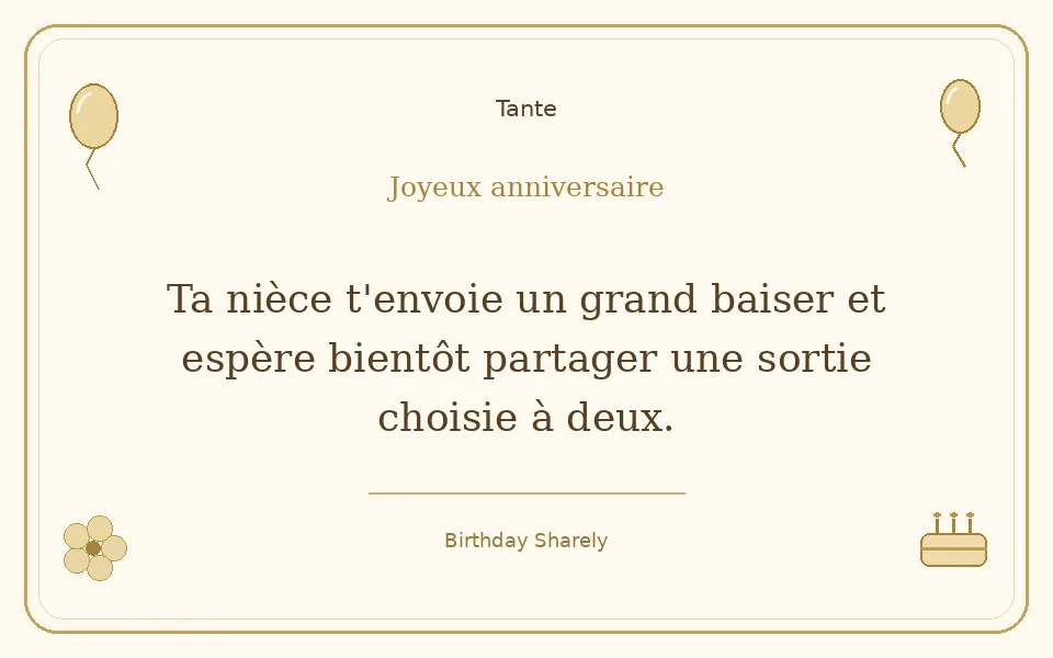 Carte dorée — Tante : Ta nièce t'envoie un grand baiser et espère bientôt partager une sortie choisie à deux.