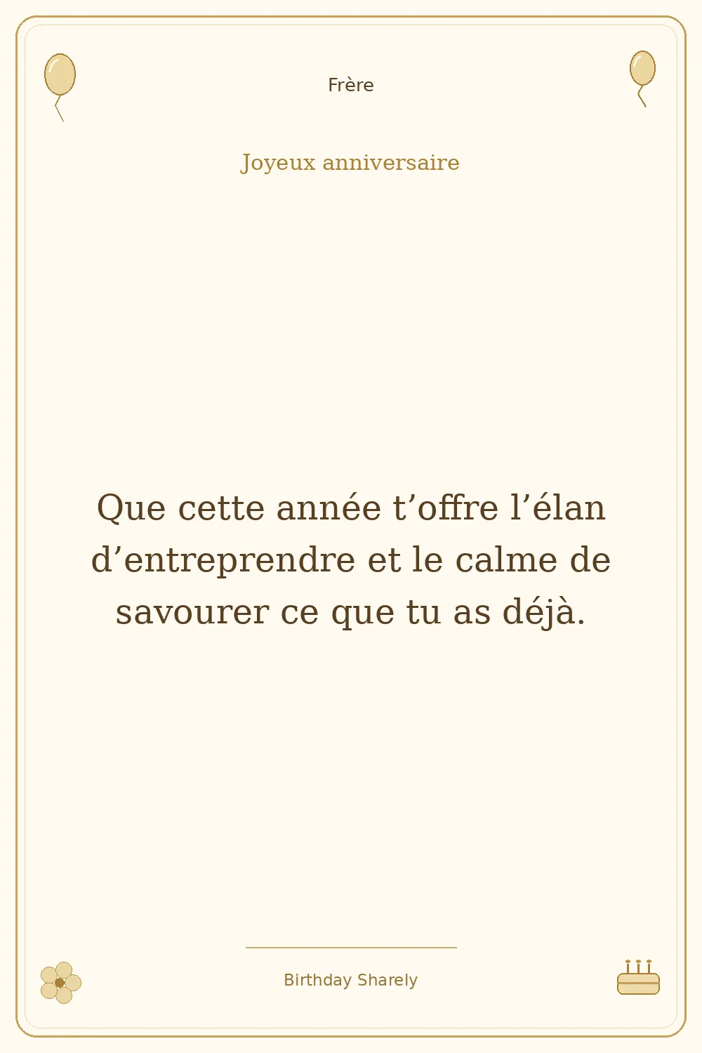 Carte dorée — Frère : Que cette année t’offre l’élan d’entreprendre et le calme de savourer ce que tu as déjà.
