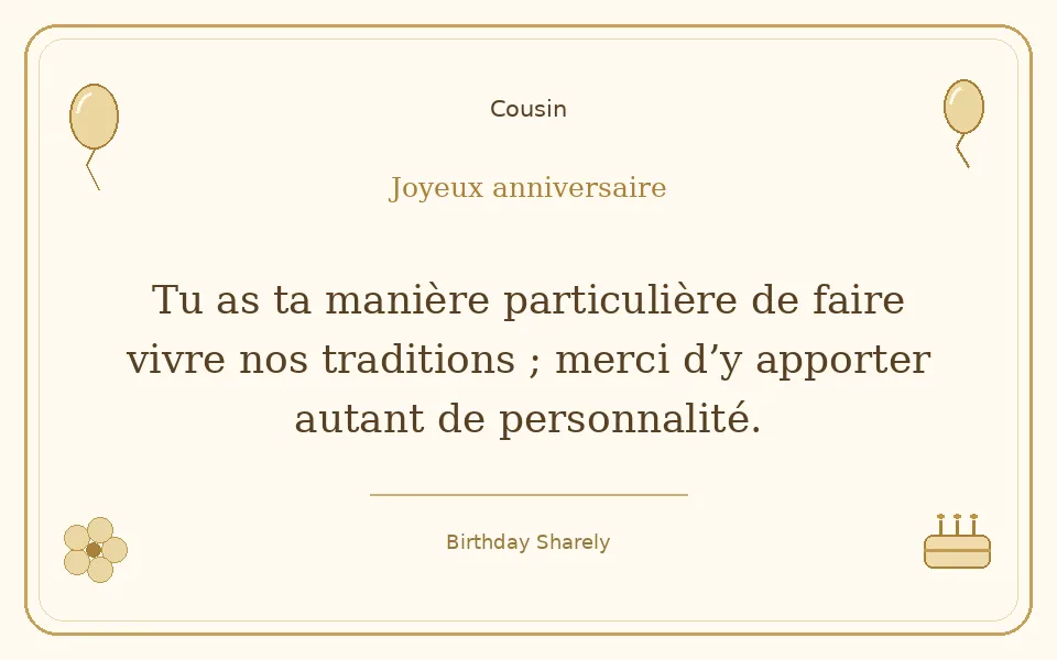 Carte dorée — Cousin : Tu as ta manière particulière de faire vivre nos traditions ; merci d’y apporter autant de personnalité.