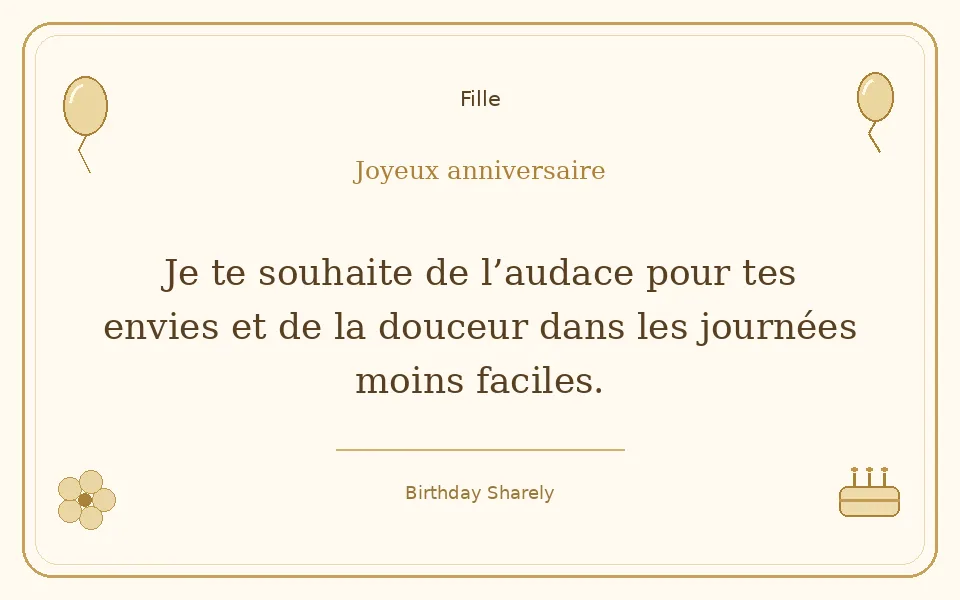 Carte dorée — Fille : Je te souhaite de l’audace pour tes envies et de la douceur dans les journées moins faciles.
