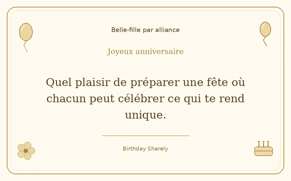 Carte dorée — Belle-fille par alliance : Quel plaisir de préparer une fête où chacun peut célébrer ce qui te rend unique.